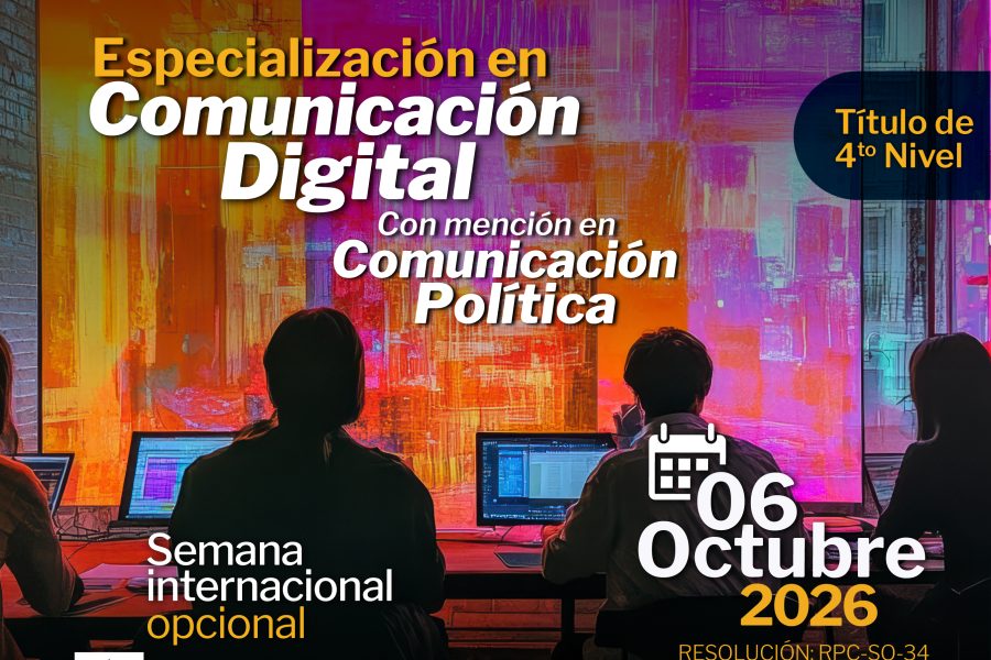 Especialización en comunicación digital con mención en comunicación política